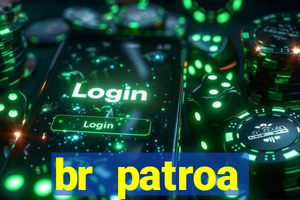 br patroa plataforma jogo online